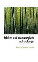 Kritiken Und Dramaturgische Abhandlungen