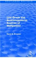 Low-Grade and Nonconventional Sources of Manganese (Routledge Revivals)