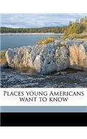 Places Young Americans Want to Know