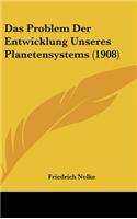 Das Problem Der Entwicklung Unseres Planetensystems (1908)