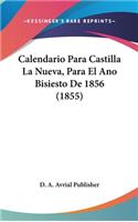 Calendario Para Castilla La Nueva, Para El Ano Bisiesto de 1856 (1855)