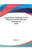 Neugriechische Volkslieder, in Den Originalen Und Mit Deutscher Uebersetzung (1849)