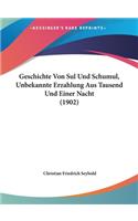 Geschichte Von Sul Und Schumul, Unbekannte Erzahlung Aus Tausend Und Einer Nacht (1902)
