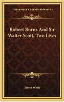 Robert Burns and Sir Walter Scott, Two Lives