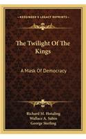 Twilight of the Kings