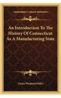 Introduction To The History Of Connecticut As A Manufacturing State