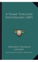 Tramp Through Switzerland (1887)