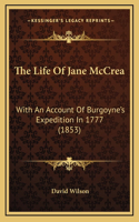 Life Of Jane McCrea: With An Account Of Burgoyne's Expedition In 1777 (1853)