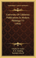 University Of California Publications In Modern Philology V3 (1916)