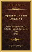 Explication Des Livres Des Rois V1