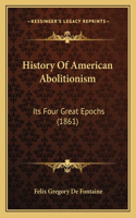 History Of American Abolitionism