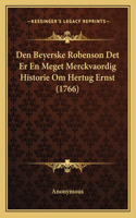 Den Beyerske Robenson Det Er En Meget Merckvaordig Historie Om Hertug Ernst (1766)