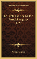 Le Pilote The Key To The French Language (1920)