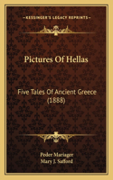 Pictures Of Hellas: Five Tales Of Ancient Greece (1888)