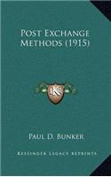 Post Exchange Methods (1915): (English)