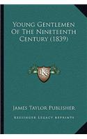 Young Gentlemen Of The Nineteenth Century (1839)