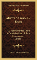 Atravez A Cidade De Evora