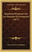 Questions Proposees Sur Les Elements De Geometrie (1877)