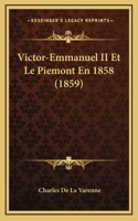 Victor-Emmanuel II Et Le Piemont En 1858 (1859)