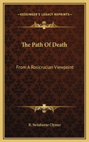 The Path Of Death: From A Rosicrucian Viewpoint