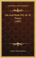 Life And Work Of J. M. W. Turner (1902)