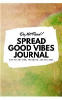 Do Not Read! Spread Good Vibes Journal (6x9 Softcover Lined Journal / Notebook): (167 6x9 Lined Journal)