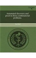Automated Discovery and Proof in Three Combinatorial Problems: (English)