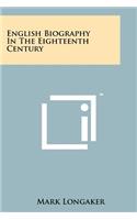 English Biography In The Eighteenth Century