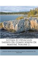 Lettres Et Opuscules Inedits Du Comte Joseph de Maistre, Volume 2...