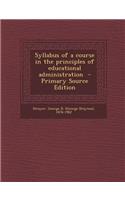 Syllabus of a Course in the Principles of Educational Administration