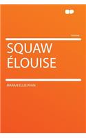 Squaw ï¿½louise
