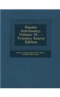 Popular Astronomy, Volume 18...