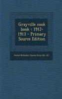 Grayville Cook Book: 1912-1913: 1912-1913