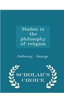 Studies in the Philosophy of Religion - Scholar's Choice Edition