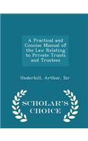 A Practical and Concise Manual of the Law Relating to Private Trusts and Trustees - Scholar's Choice Edition