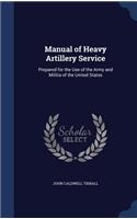 Manual of Heavy Artillery Service: (English)