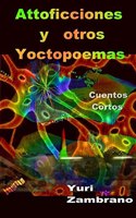 Attoficciones Y Otros Yoctopoemas