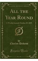 All the Year Round, Vol. 2: A Weekly Journal; October 29, 1859 (Classic Reprint): A Weekly Journal; October 29, 1859 (Classic Reprint)