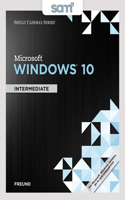 Bundle: Shelly Cashman Series Microsoft Windows 10: Intermediate, Loose-Leaf Version + Lms Integrated Sam 365 & 2016 Assessments, Trainings, and Projects with 1 Mindtap Reader Printed Access Card