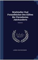 Briefsteller Und Formelbücher Des Eilften Bis Vierzehnten Jahrhunderts; Volume 2