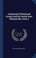 Centennial Of Haywood County And Its County Seat, Waynesville, Issue 3