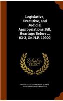 Legislative, Executive, and Judicial Appropriations Bill, Hearings Before ... 63-3, on H.R. 19909