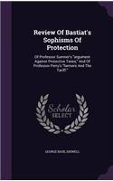 Review Of Bastiat's Sophisms Of Protection