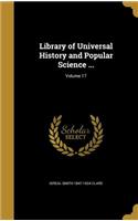 Library of Universal History and Popular Science ...; Volume 17