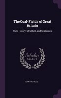The Coal-Fields of Great Britain