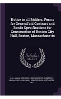 Notice to all Bidders, Forms for General bid Contract and Bonds Specifications for Construction of Boston City Hall, Boston, Massachusetts