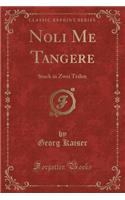 Noli Me Tangere: Stuck in Zwei Teilen (Classic Reprint)