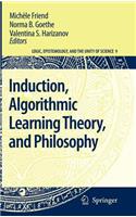 Induction, Algorithmic Learning Theory, and Philosophy