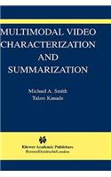 Multimodal Video Characterization and Summarization