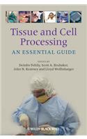 Tissue and Cell Processing: An Essential Guide